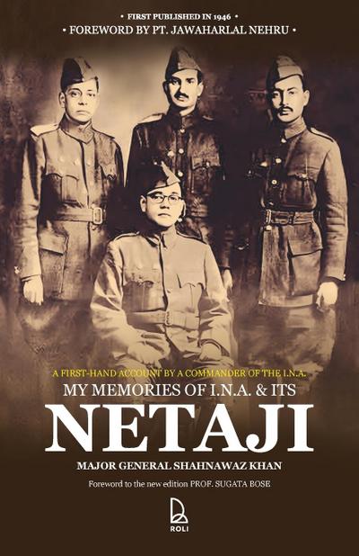 My Memories of I.N.A & Its Netaji