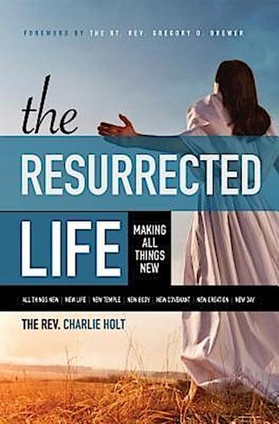 The Resurrected Life
