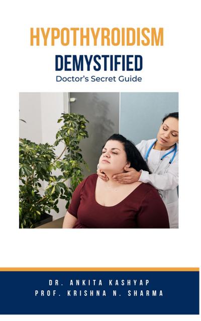 Hypothyroidism Demystified: Doctor’s Secret Guide