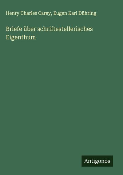 Briefe über schriftestellerisches Eigenthum
