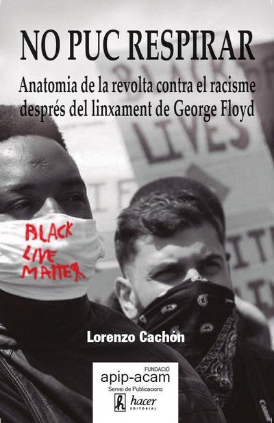 No puc respirar: Anatomia de la revolta contra el racisme després del linxament de George Floyd