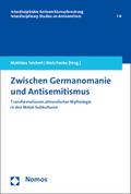 Zwischen Germanomanie und Antisemitismus
