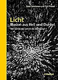 Licht - Illusion aus Hell und Dunkel