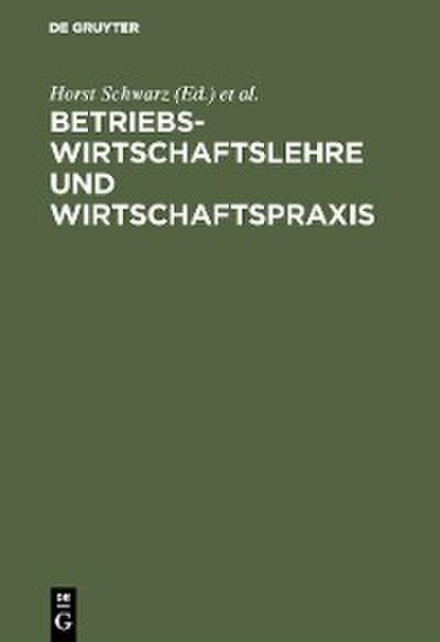 Betriebswirtschaftslehre und Wirtschaftspraxis