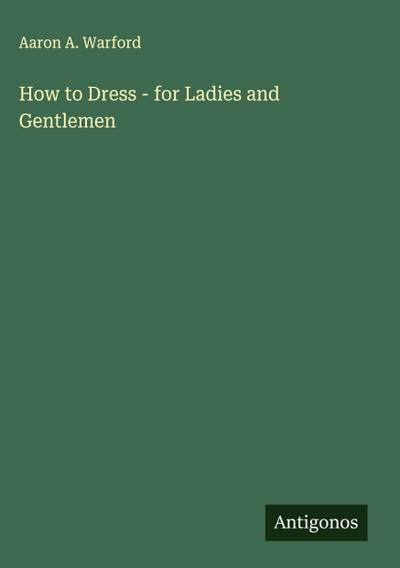 How to Dress - for Ladies and Gentlemen