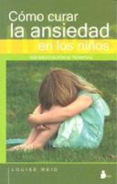 Cómo curar la ansiedad en los niños sin medicación ni terapias