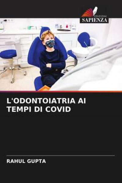 L’ODONTOIATRIA AI TEMPI DI COVID