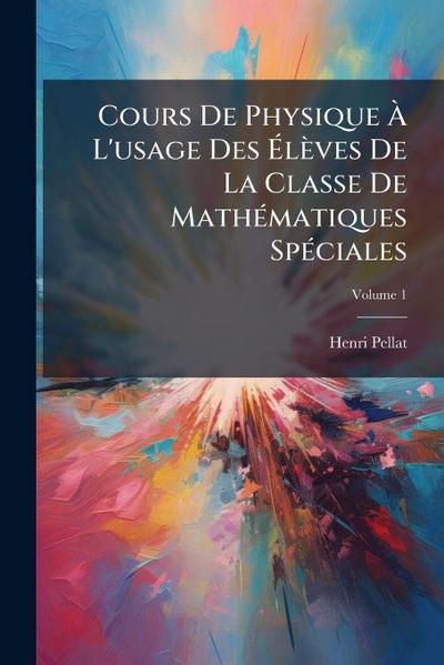 Cours De Physique Ã&#128; L’usage Des Ã&#137;lèves De La Classe De MathÃ(c)matiques SpÃ(c)ciales