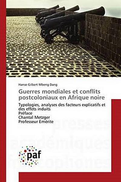 Guerres mondiales et conflits postcoloniaux en Afrique noire
