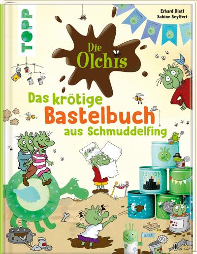 Die Olchis. Das krötige Bastelbuch aus Schmuddelfing