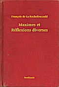 Maximes et Réflexions diverses