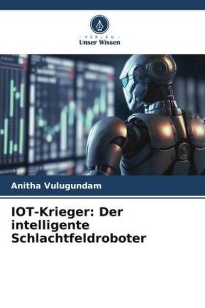 IOT-Krieger: Der intelligente Schlachtfeldroboter