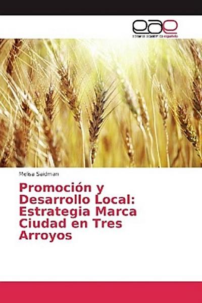 Promoción y Desarrollo Local: Estrategia Marca Ciudad en Tres Arroyos