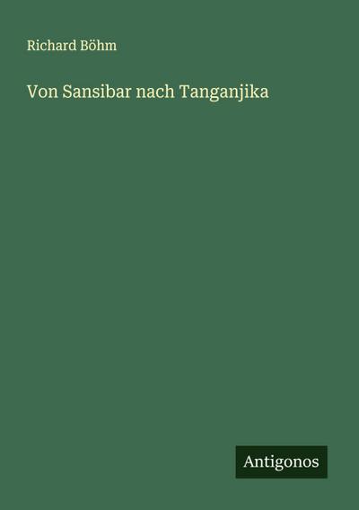 Von Sansibar nach Tanganjika
