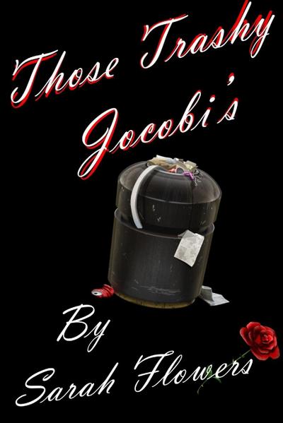 Those Trashy Jocobi’s