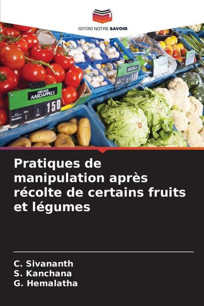 Pratiques de manipulation après récolte de certains fruits et légumes