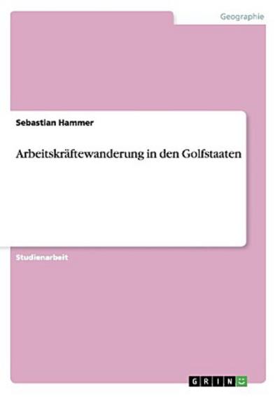 Arbeitskräftewanderung in den Golfstaaten