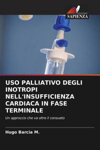 USO PALLIATIVO DEGLI INOTROPI NELL’INSUFFICIENZA CARDIACA IN FASE TERMINALE
