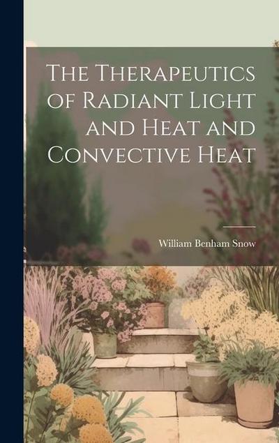 The Therapeutics of Radiant Light and Heat and Convective Heat