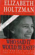 Who Said It Would Be Easy?: One Woman’s Life in the Political Arena