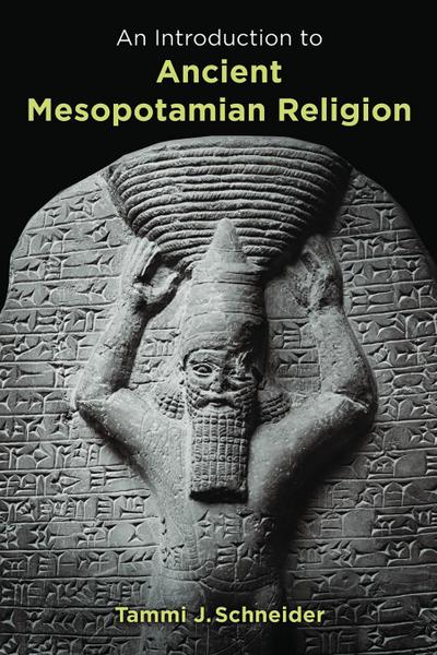 An Introduction to Ancient Mesopotamian Religion
