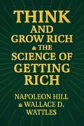 Think and Grow Rich & The Science of Getting Rich