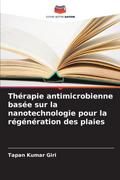 Thérapie antimicrobienne basée sur la nanotechnologie pour la régénération des plaies