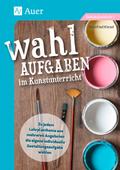 Wahlaufgaben im Kunstunterricht Kl. 5-7