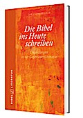 Die Bibel ins Heute schreiben