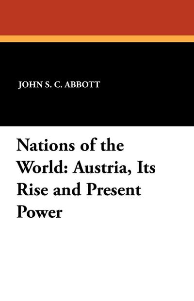 Austria, Its Rise and Present Power