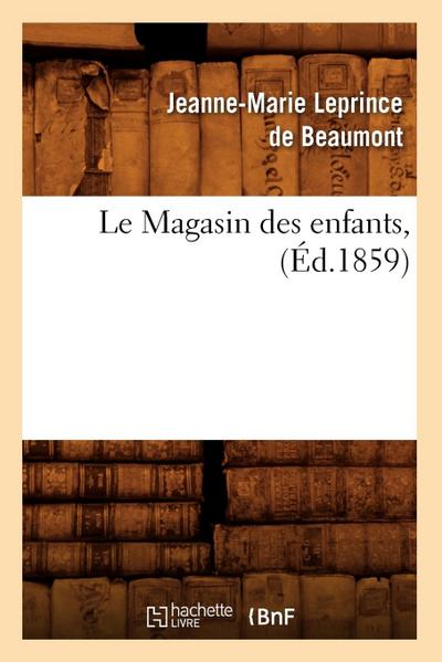 Le Magasin Des Enfants, (Éd.1859)
