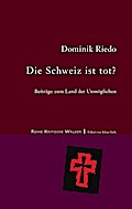 Die Schweiz ist tot?