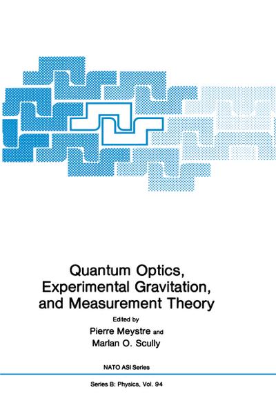 Quantum Optics, Experimental Gravity, and Measurement Theory