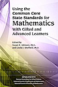 Using the Common Core State Standards in Mathematics with Gifted and Advanced Learners