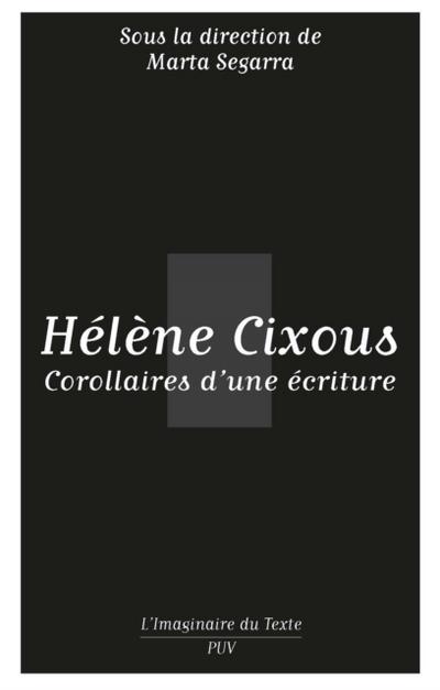 Hélène Cixous. Corollaires d’’une écriture