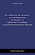 Der Stellenwert der Menschen- und Flüchtlingsrechte am Beispiel von afghanischen Flüchtlingen im autoritär-theokratischen Staat Iran