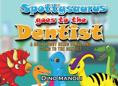 Spottysaurus Goes to the Dentist