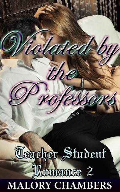 Violated by the Professors (Teacher Student Romance, #2)