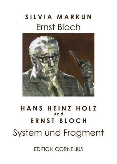 Ernst Bloch: System und Fragment