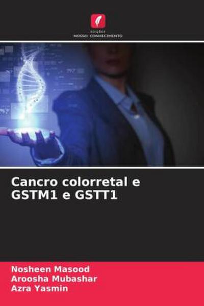 Cancro colorretal e GSTM1 e GSTT1
