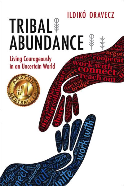 Tribal Abundance: Living Courageously in an Uncertain World