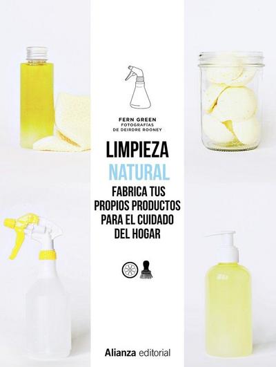 Limpieza natural : frabrica tus propios productos para el cuidado del hogar