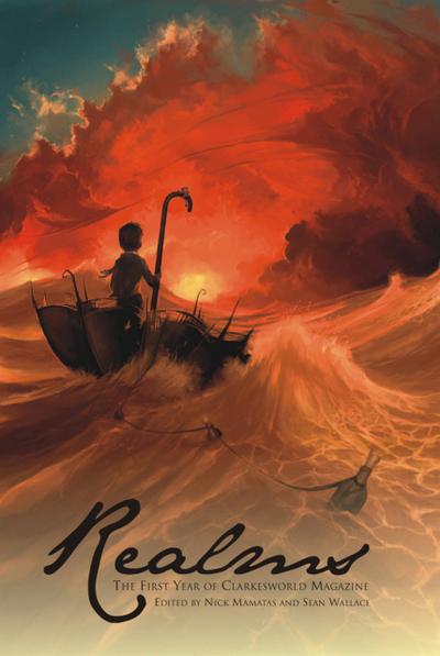 Realms: The First Year of Clarkesworld Magazine (Clarkesworld Anthology, #1)