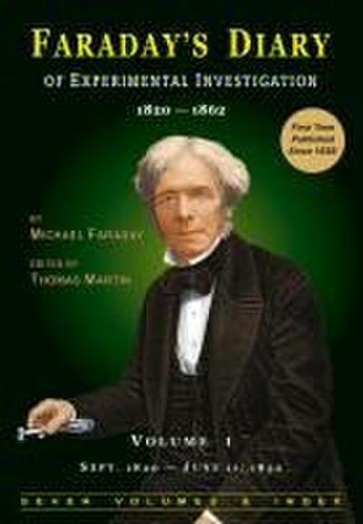 Faraday’s Diary of Experimental Investigation - 2nd edition, Vol. 1