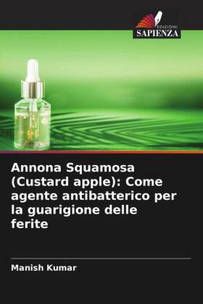 Annona Squamosa (Custard apple): Come agente antibatterico per la guarigione delle ferite