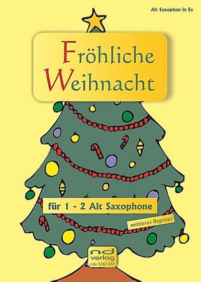 Fröhliche Weihnachtfür 1-2 Altsaxophone (mit Texten und Akkorden)