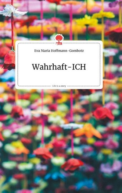 Wahrhaft-ICH. Life is a Story - story.one