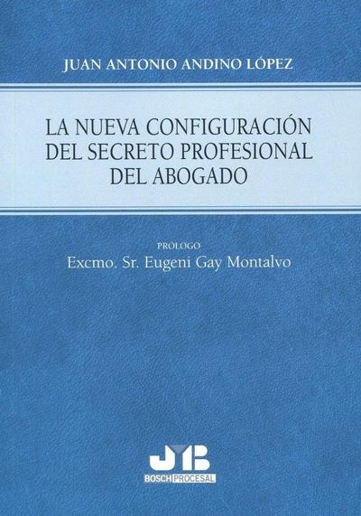 La nueva configuración del secreto profesional del abogado