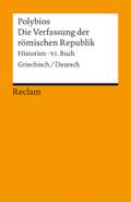 Die Verfassung der römischen Republik: Historien, VI. Buch. Griechisch/Deutsch (Reclams Universal-Bibliothek)