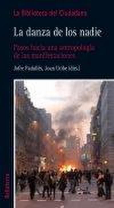 La danza de los nadie : pasos hacia un antropología de las manifestaciones